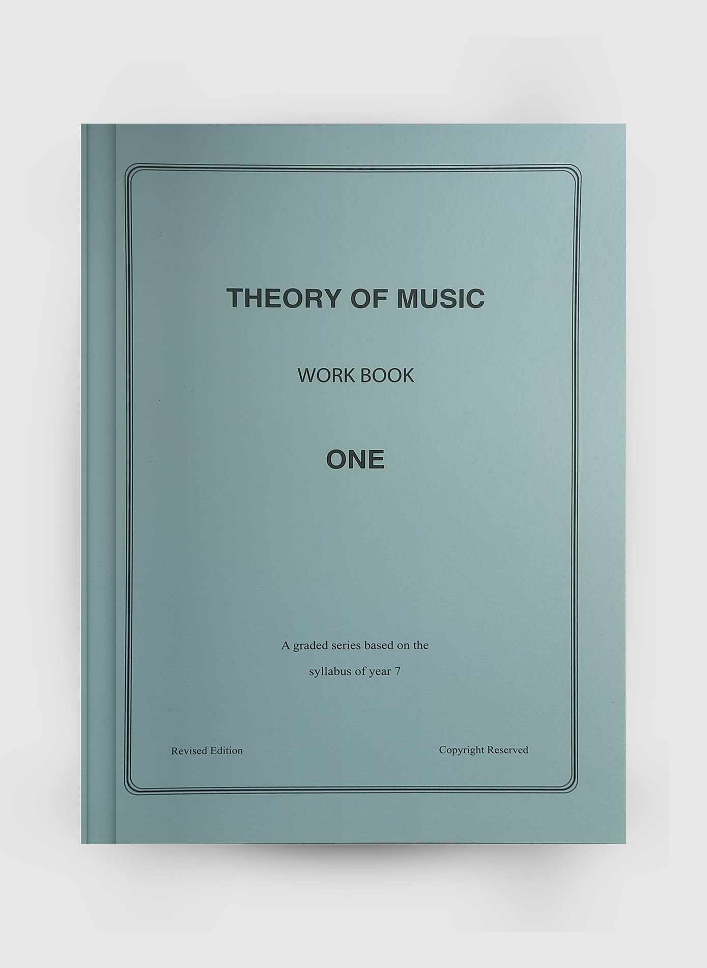 THEORY OF MUSC Work Book ONE (Revised edition)