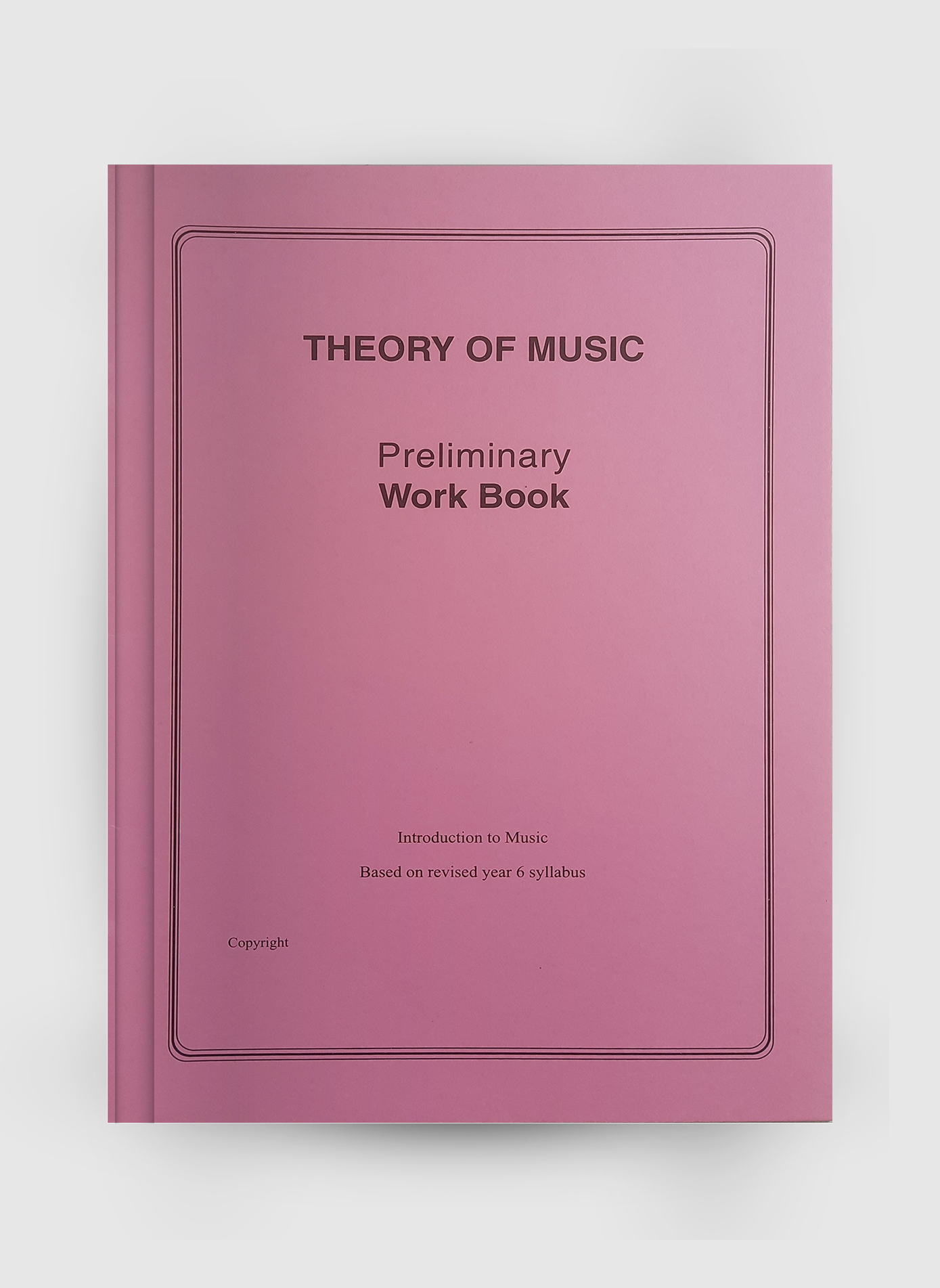 THEORY OF MUSIC Preliminary Work Book