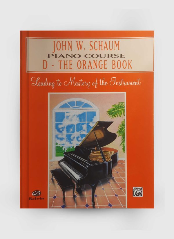 JOHN W . SCHAUM Piano course D -THE ORANGE BOOK